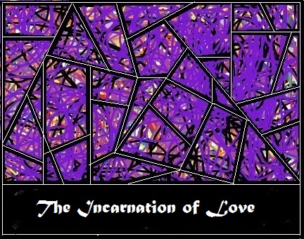 The Incarnation of Love